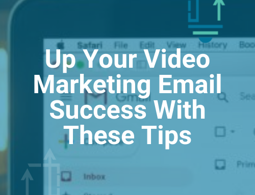 Up Your Video Marketing Email Success With These Tips