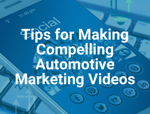 Tips for Making Compelling Automotive Marketing Videos