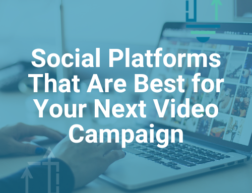 Social Platforms That Are Best for Your Next Video Campaign