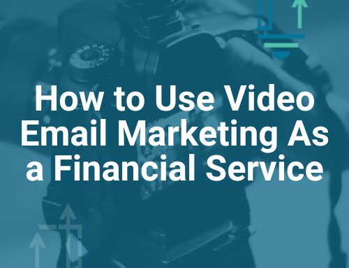 How to Use Video Email Marketing As a Financial Service