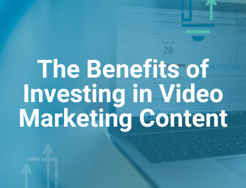 The Benefits of Investing in Video Marketing Content